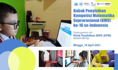 Sebanyak 12 ribu lebih siswa dari tingkat SD hingga SMA turut ambil bagian dalam perhelatan yang dilaksanakan secara daring pada Ahad (18/4). Kompetisi Matematika Suprarasional (KMS) adalah kompetisi yang semula dikenal sebagai Kompetisi Matematika Nalaria Realistik (KMNR). 