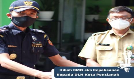 Sejalan dengan keputusan Kepala Kantor Bea Cukai Pontianak terkait Barang Milik Negara (BMN) eks kepabeanan, dilaksanakan hibah kepada Dinas Lingkungan Hidup Kota Pontianak.