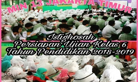 Seluruh siswa kelas 6 dan guru Madrasah Ibtidaiyah Negeri 13 Jakarta Timur menggelar istighosah (doa bersama), Selasa (9/4). Hal ini dilakukan agar para siswa lulus pada Ujian Akhir Madrasah Berstandar Nasional (UAMBN) dan USBN (Ujian Sekolah Berstandar Nasional) yang digelar tanggal 10 April  sampai 24 April.