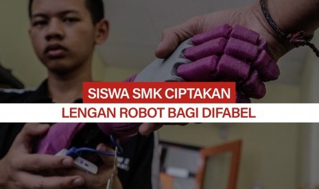 Siswa SMK Ciptakan Lengan Robot untuk Difabel