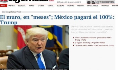 Situs berita Meksiko La Jornada memuat tajuk utama mengenai pembangunan dinding perbatasan AS-Meksiko oleh Presiden AS Donald Trump.