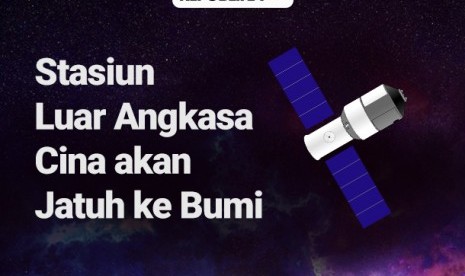 Stasiun luar angkasa Cina Tiangong 1 diperkirakan akan jatuh