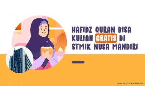 STMIK Nusa Mandiri menyediakan beasiswa untuk para hafifz Quran.