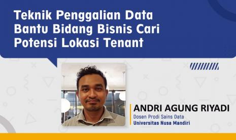 Teknik penggalian data dapat membantu pengelola pusat perbepanjaan  mencari potensi lokasi tenant.