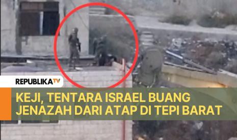 Tentara Israel melempar dan menendang sejumlah jenazah hingga jatuh dari atap gedung di Qabatiya, Tepi Barat, Kamis (19/9