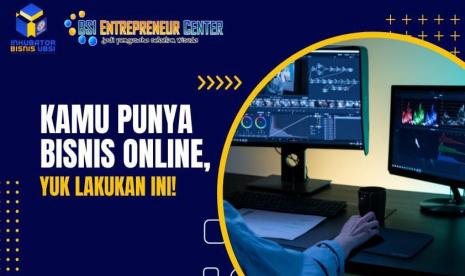 Tip bisnis digital ala Universitas Bina Sarana Informatika.