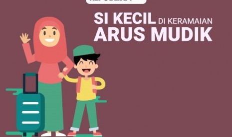 Tips aman menjaga si kecil saat mudik