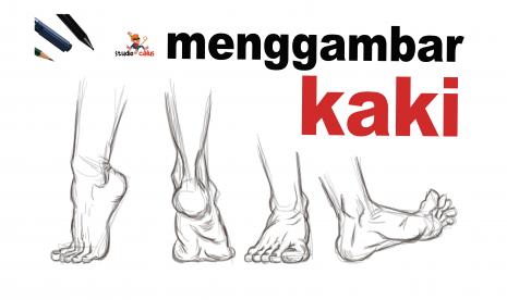 Tips Cara mudah menggambar kaki tahap demi tahap