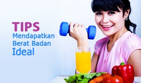 Tips Mendapatkan Berat Badan Ideal