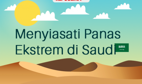 Tips menyiasati cuaca panas Saudi.