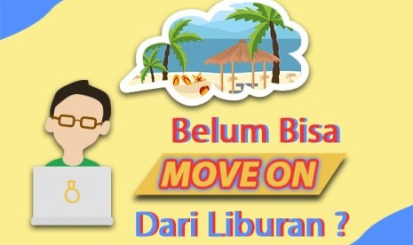 Tips move on usai liburan.