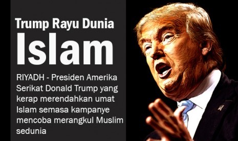 Trump Rayu Dunia Islam