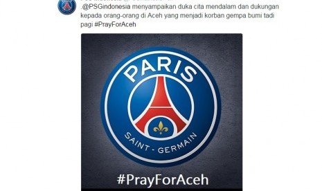 Ucapan belasungkawan Paris Saint-Germain kepada korban bencana gempa di Aceh melalui Twitter.