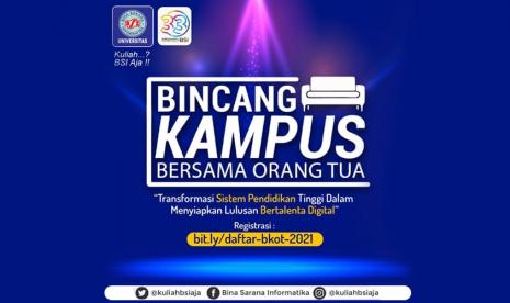 Universitas BSI (Bina Sarana Informatika) akan menyelenggarakan Bincang Kampus Bersama Orang Tua (BKOT), Sabtu, 6 Maret 2021, pukul 10.00-11.30.