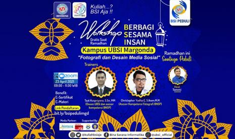 Universitas BSI (Bina Sarana Informatika) mengadakan workshop pelatihan gratis bertemakan Fotografi dan Desain Media Sosial dalam program Berbagi Sesama Insan BSI Peduli.