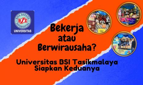 Universitas BSI Tasikmalaya menyiapkan lulusannya untuk bekerja maupu maupun berwirausaha.