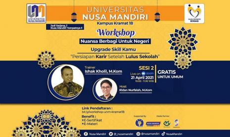 Universitas Nusa Mandiri (UNM) akan menggelar workshop Program Nuansa Berbagi Untuk Negeri. Kegiatan dengan tema Upgrade Skill Kamu Persiapan Karier Setelah Lulus Sekolah akan disiarkan secara daring melalui zoom, Rabu (21/4), mulai pukul 10.00 WIB – 11.30 WIB.