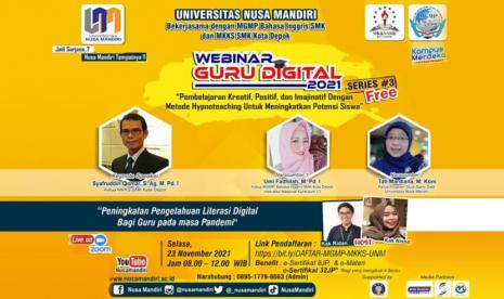 Universitas Nusa Mandiri (UNM) berkolaborasi dengan MGMP (Musyawarah Guru Mata Pelajaran) Bahasa Inggris dan MKKS (Musyawarah Kerja Kepala Sekolah) SMK kota Depok akan menyelenggarakan webinar Guru Digital 2021 Series #3, pada Selasa (23/11) mendatang, pukul 08.00-12.00 WIB.