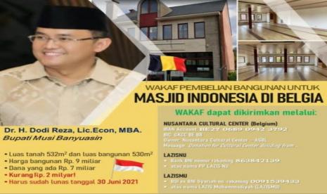 Usai menggalang donasi untuk Palestina Jilid II- hingga Minggu (23/5/2021)- terkumpul  Rp250 juta, kini Bupati Dr Dodi Reza Alex Noerdin Lic Econ MBA menginisiasi penggalangan dana wakaf untuk pembelian bangunan Masjid di Belgia. 