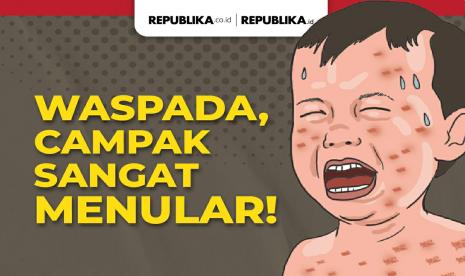 Waspada, penyakit campak sangat menular!