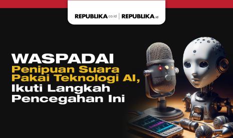 Waspadai penipuan suara dengan teknologi kecerdasan buatan.