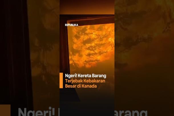 Ngeri Kereta Barang Terjebak Kebakaran Besar di Kanada