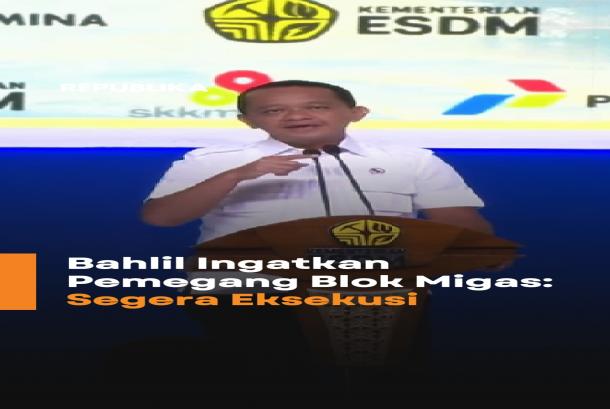 Ingatkan Pemegang Blok Migas Bahlil Kalau tak Mampu Serahkan ke Negara
