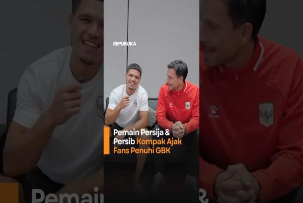 Pemain Persija  Persib Kompak Ajak Fans Penuhi GBK