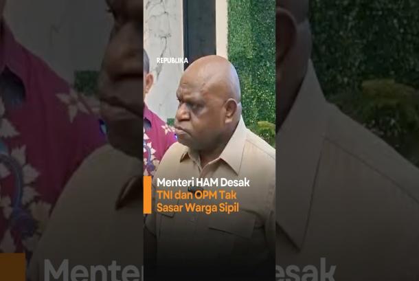 Menteri HAM Desak TNI dan OPM Tak Sasar Warga Sipil