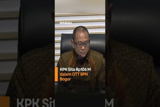 KPK Sita Rp106 M dalam OTT BPN Bogor