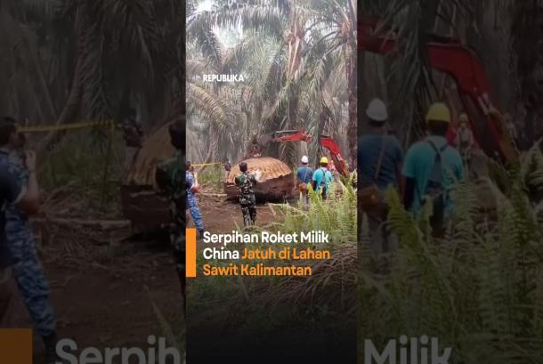 Serpihan Roket Milik China Jatuh di Lahan Sawit Kalimantan