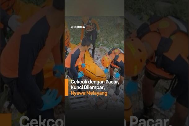 Cekcok dengan Pacar Kunci Dilempar Nyawa Melayang