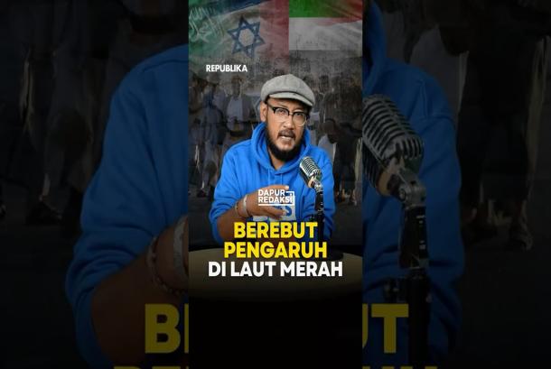 Berebut Pengaruh di Laut Merah  Dapur Redaksi