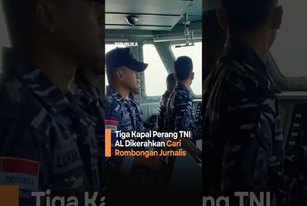 Tiga Kapal Perang TNI AL Dikerapkan Cari Rombongan Jurnalis