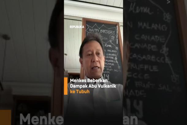Menkes Beberkan Dampak Abu Vulkanik ke Tubuh