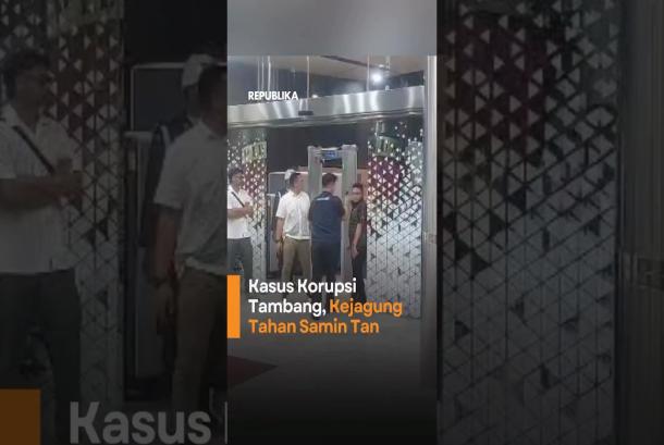 Kasus Korupsi Tambang Kejagung Tahan Samin Tan