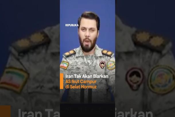 Iran Tak Akan Biarkan AS Ikut Campur di Selat Hormuz