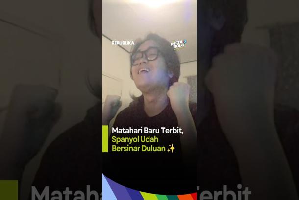 Matahari Baru Terbit Spanyol Udah Bersinar Duluan
