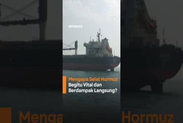 Mengapa Selat Hormuz Begitu Vital dan Berdampak Langsung