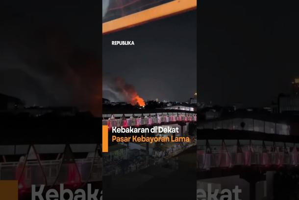 Kebakaran di Dekat Pasar Kebayoran Lama