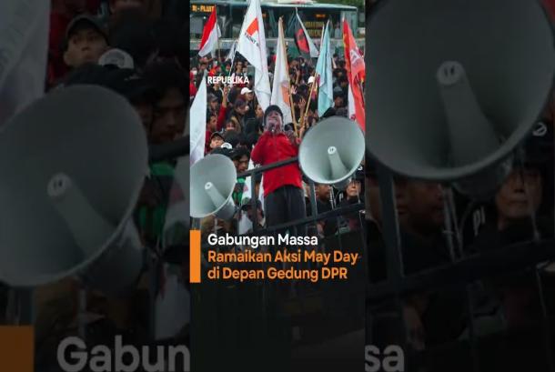 Ribuan Buruh Demo May Day di DPR Suarakan Tuntutan Kesejahteraan