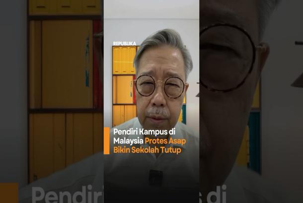Pendiri Kampus di Malaysia Protes Asap Bikin Sekolah Tutup