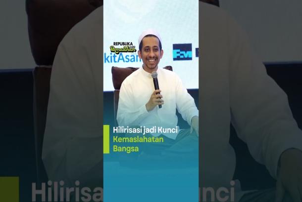 Hilirisasi Jadi Kunci Kemaslahatan Umat