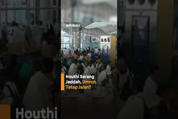 Serangan Houthi ke Jeddah Umroh Tunggu Keputusan Saudi
