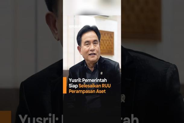 Yusril Pemerintah Siap Selesaikan RUU Perampasan Aset