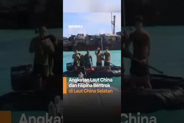 Angkatan Laut China dan Filipina Bentrok di Laut China Selatan