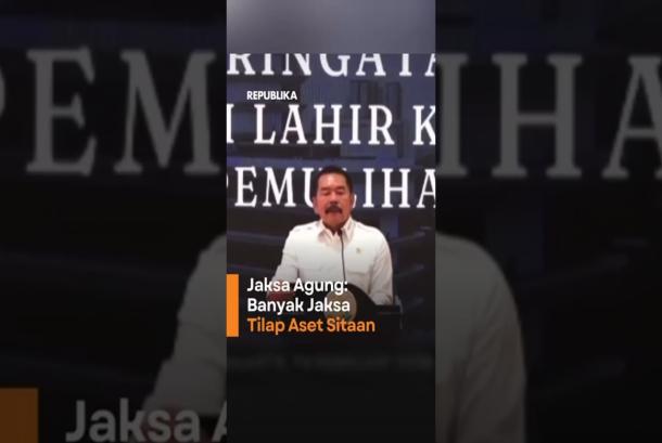Jaksa Agung Ungkap Banyak Aset Sitaan Ditilap Jaksa
