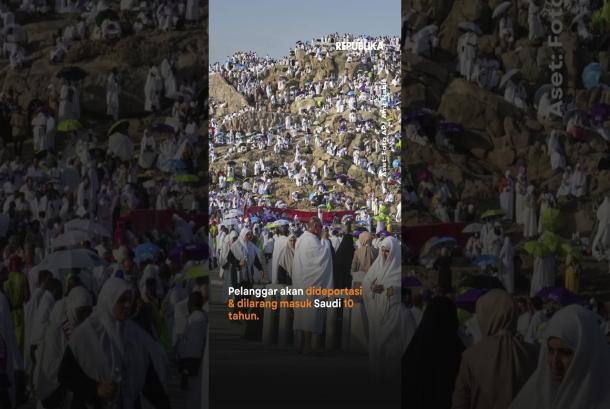 Pemerintah Saudi Bakal Denda 20 Ribu Riyal hingga Deportasi Jamaah Haji Ilegal