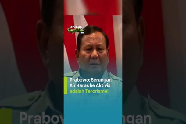 Prabowo Serangan Air Keras ke Aktivis adalah Terorisme