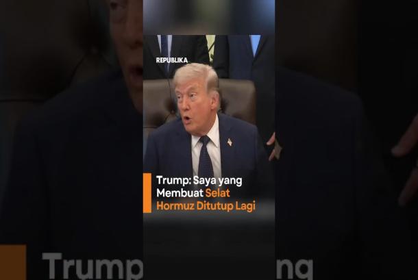 Trump Saya yang Membuat Selat Hormuz Ditutup Lagi